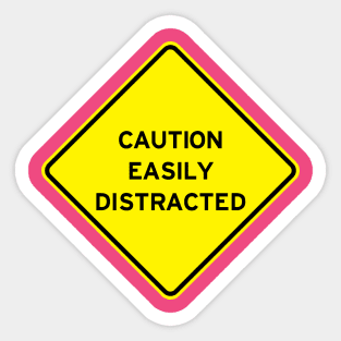 Caution Easily Distracted Sticker